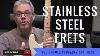 Are Stainless Steel Frets Better