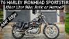 Harley Davidson Ironhead Sportster No Oil Leaks No Vibrations